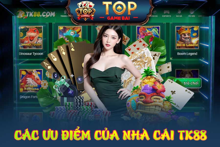 các-ưu-điểm-của-nhà-cái-tk88
