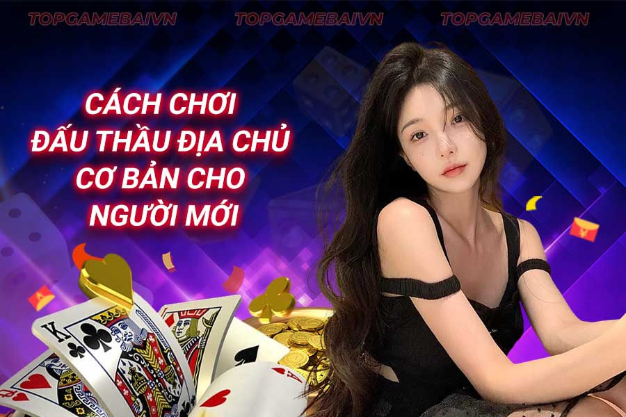 cách-chơi-đấu thầu địa chủ cơ-bản-cho-người-mới