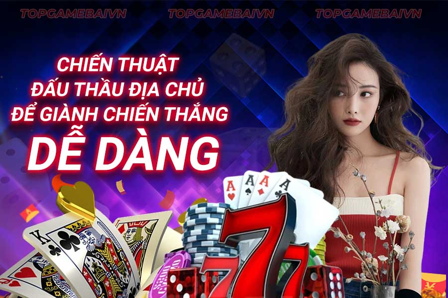 chiến-thuật-đấu thầu địa chủ để-giành-chiến-thắng-dễ-dàng