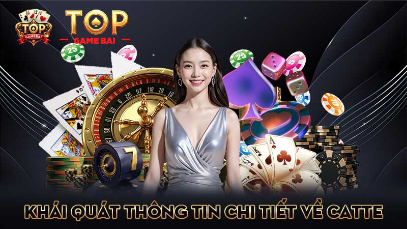 khái-quát-thông-tin-chi-tiết-về catte