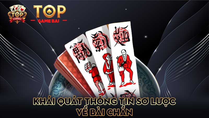 khái-quát-thông-tin-sơ-lược-về-bài chắn