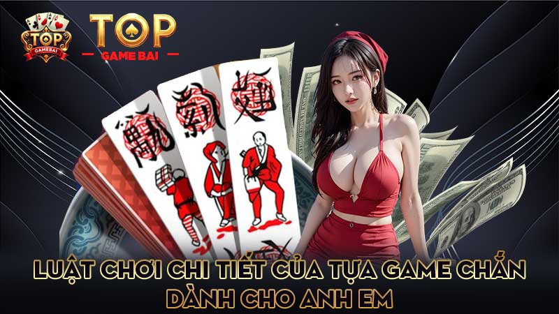 luật-chơi-chi-tiết-của-tựa-game bài chắn-dành-cho-anh-em