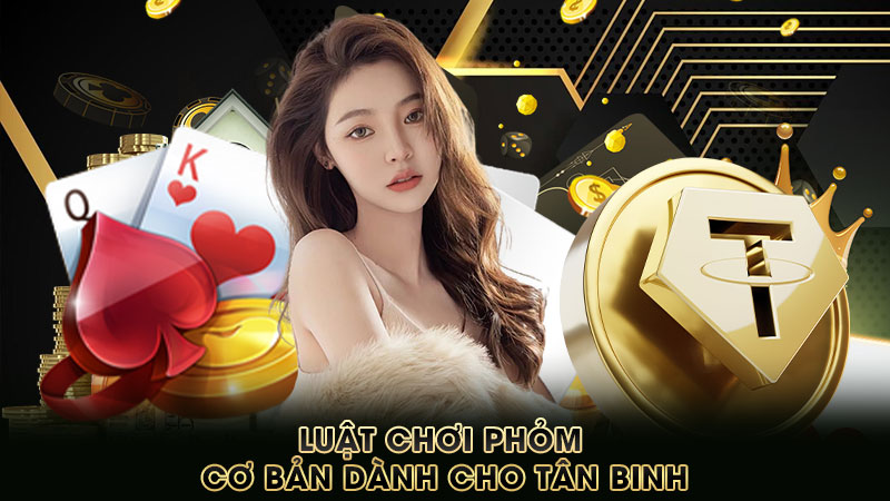 luật-chơi-phỏm-cơ-bản-dành-cho-tân-binh