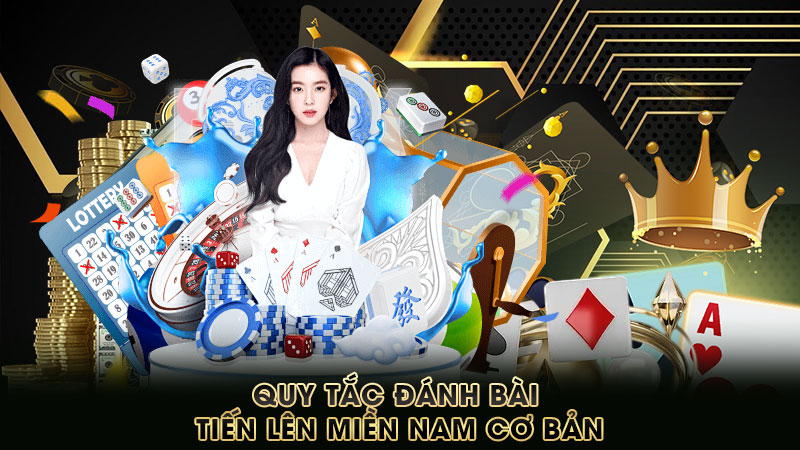 quy-tắc-đánh-bài tiến lên miền nam cơ-bản